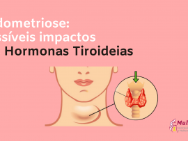 Endometriose_ Possíveis impactos das Hormonas Tiroideas (1)